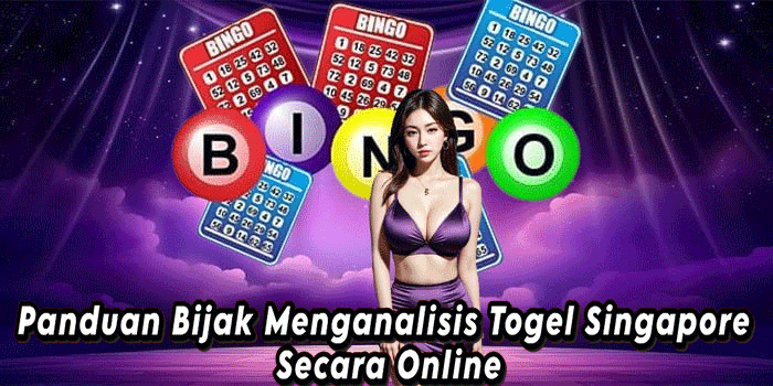 Panduan Bijak Menganalisis Togel Singapore Secara Online