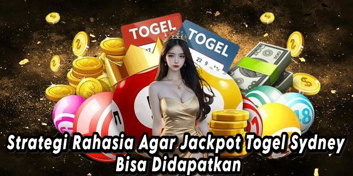 Strategi Rahasia Agar Jackpot Togel Sydney Bisa Didapatkan