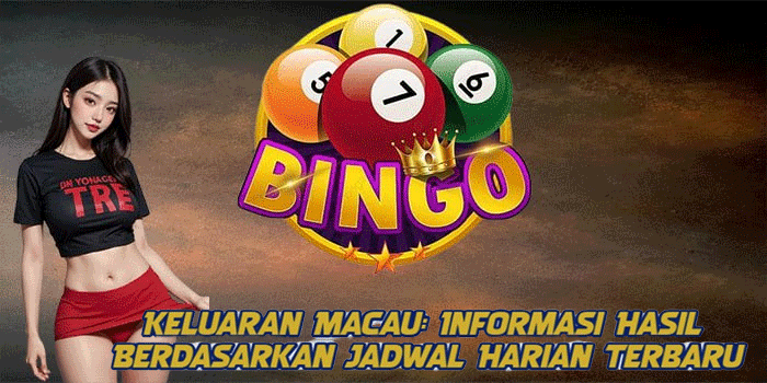 Keluaran Macau: Informasi Hasil Berdasarkan Jadwal Harian Terbaru
