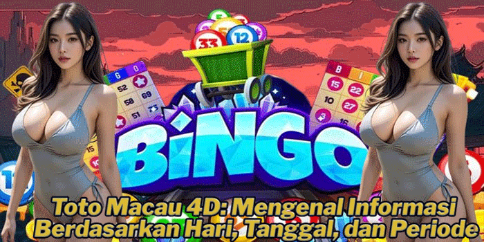 Toto Macau 4D: Mengenal Informasi Berdasarkan Hari, Tanggal, dan Periode
